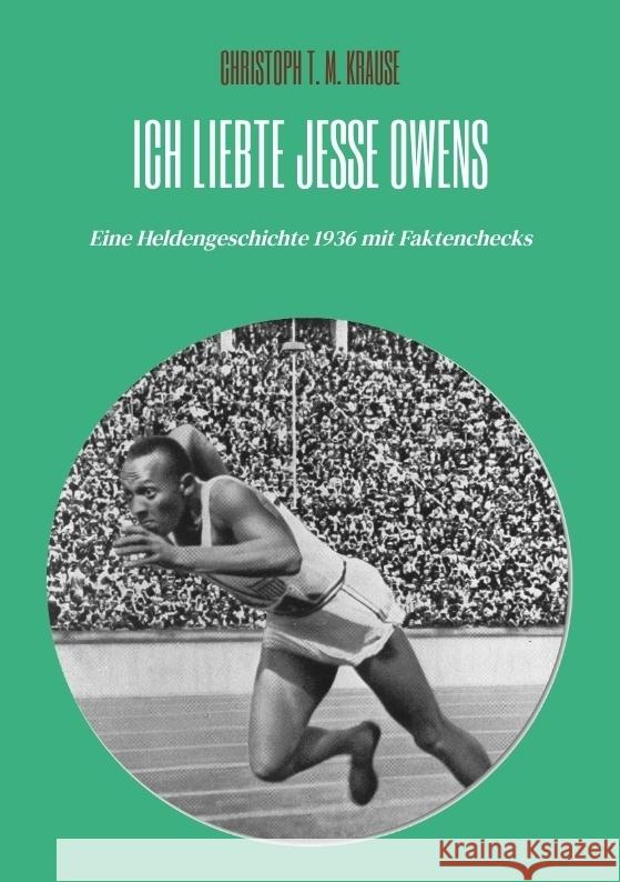 Ich liebte Jesse Owens Krause, Christoph T. M. 9783347865181