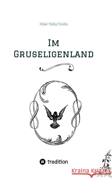 Im Gruseligenland Tutdu , Hilal-Yildiz 9783347866874