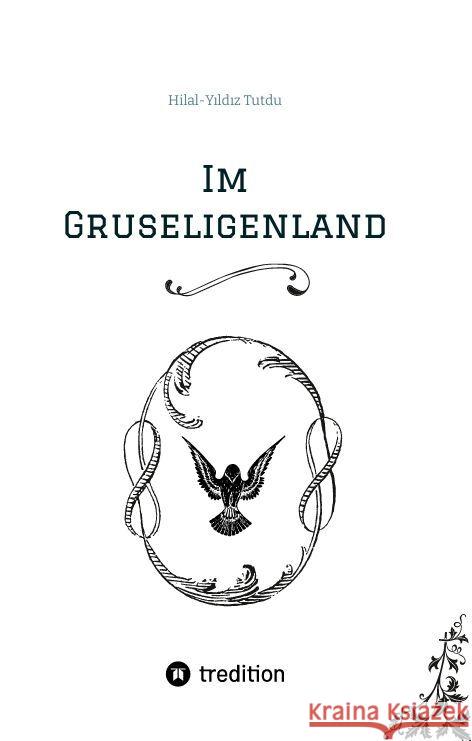 Im Gruseligenland Tutdu , Hilal-Yildiz 9783347866881