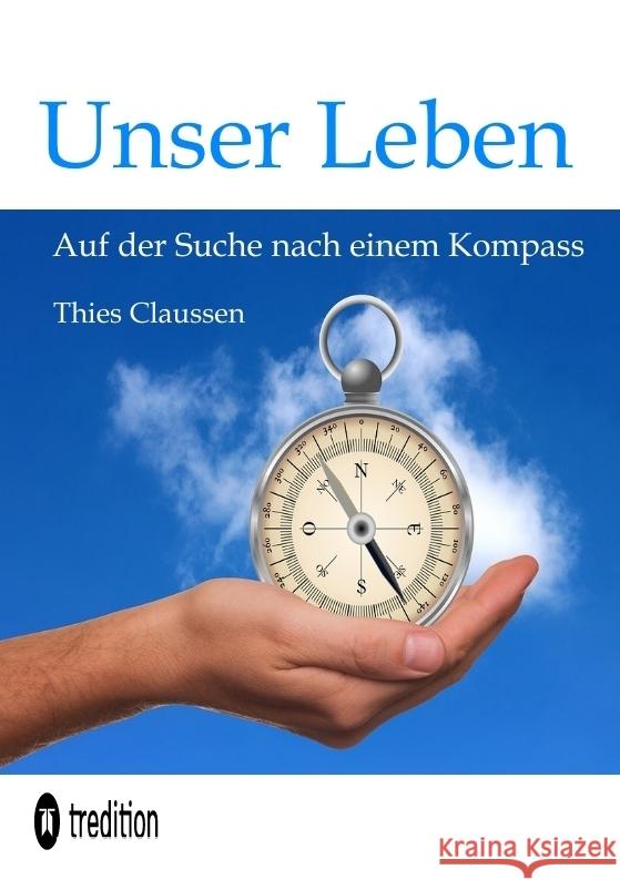 Unser Leben Claussen, Thies 9783347869097