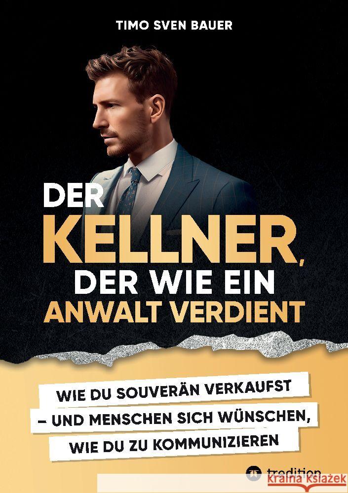 Der Kellner, der wie ein Anwalt verdient Bauer , Timo Sven 9783347875562 tredition