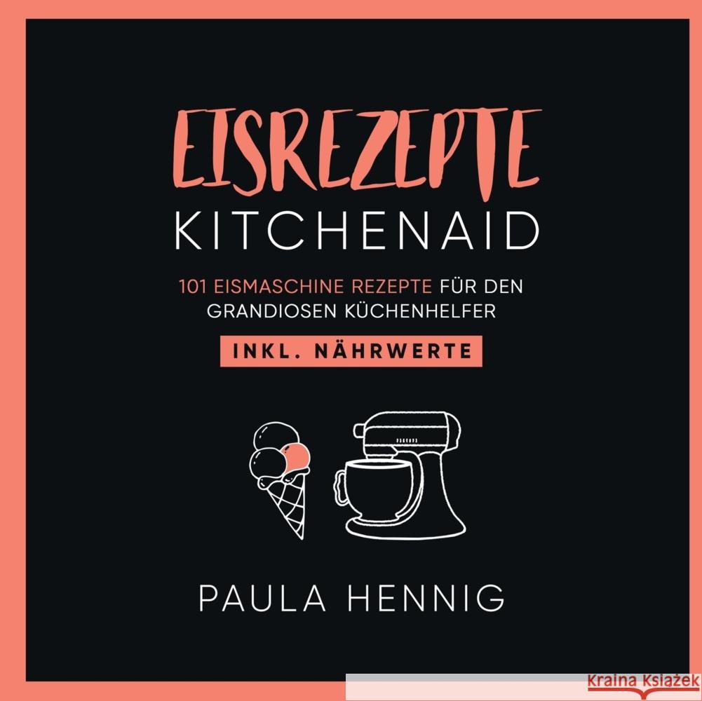 EISREZEPTE Kitchenaid Hennig, Paula 9783347877337