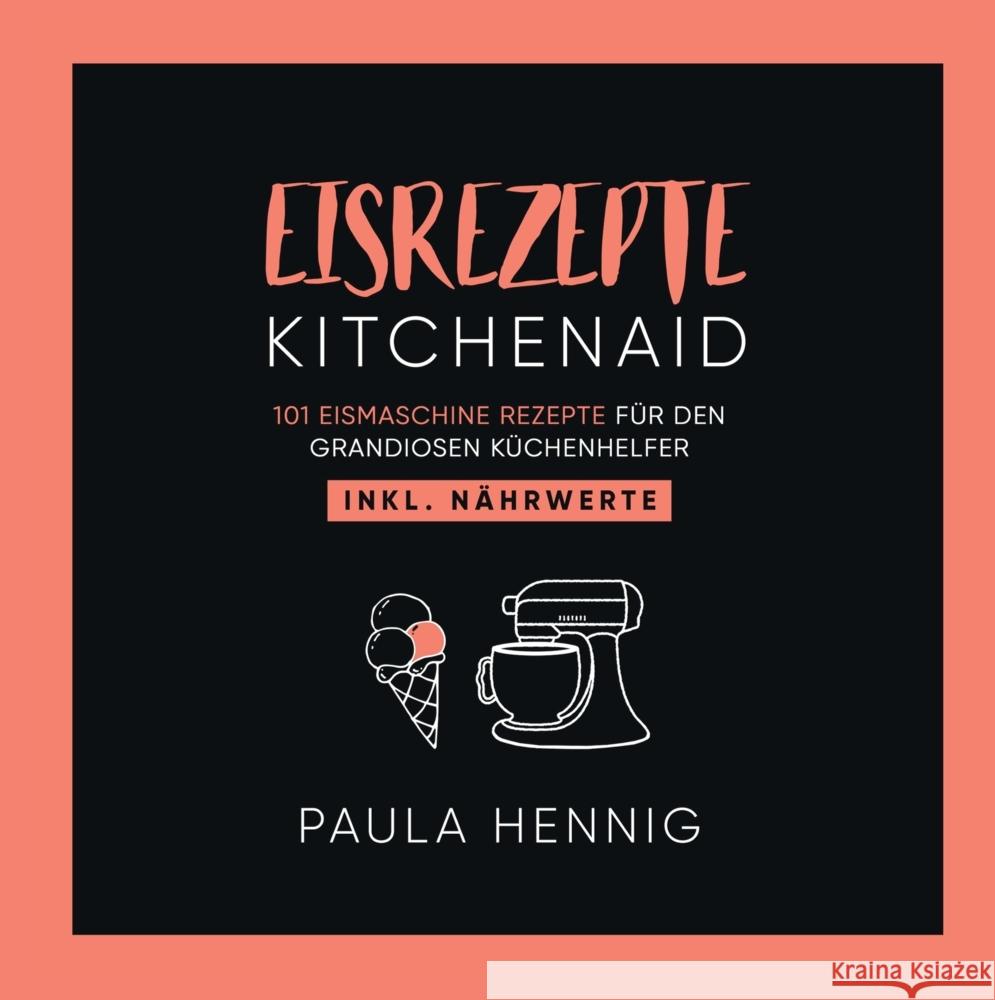 EISREZEPTE Kitchenaid Hennig, Paula 9783347877399