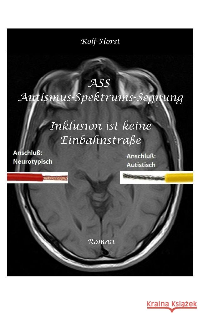 ASS Autismus-Spektrums-Segnung - Asperger-Syndrom, Sucht, Alkoholismus, Spiritualität, Buddhismus, Mobbing, Ausgrenzung, Missbrauch Horst, Rolf 9783347879164