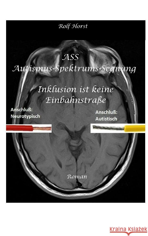 ASS Autismus-Spektrums-Segnung - Asperger-Syndrom, Sucht, Alkoholismus, Spiritualität, Buddhismus, Mobbing, Ausgrenzung, Missbrauch Horst, Rolf 9783347879195