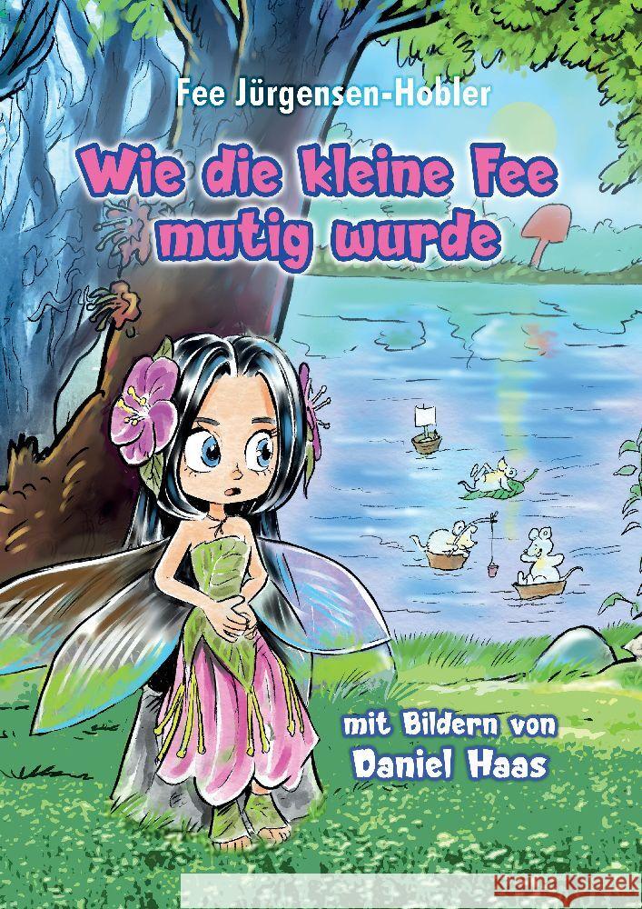 Wie die kleine Fee mutig wurde Jürgensen-Hobler, Fee 9783347880375