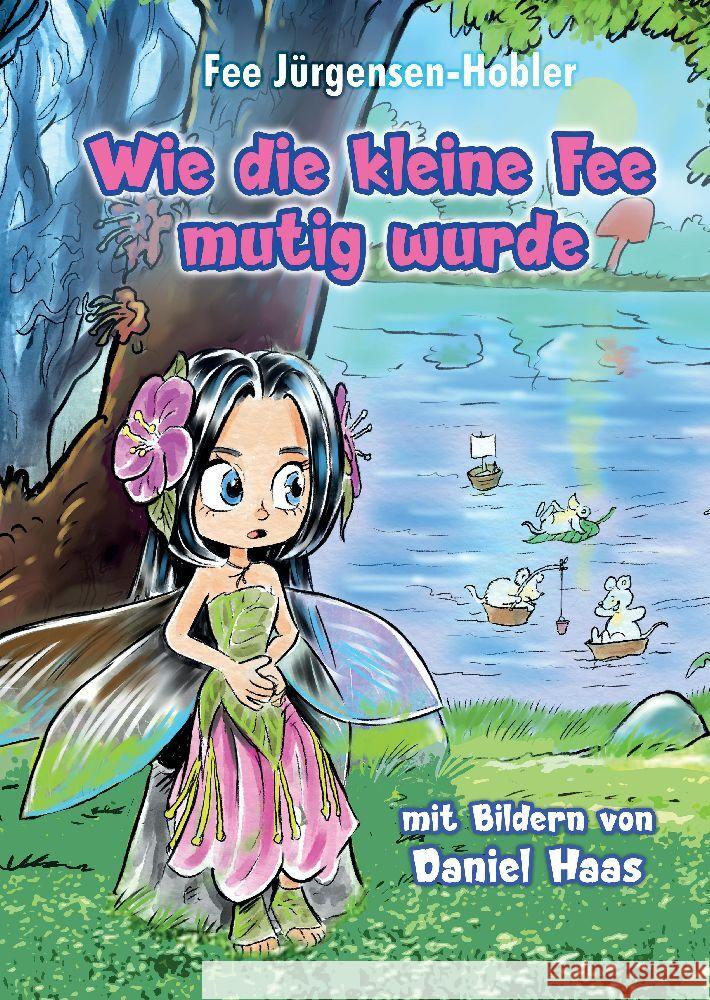 Wie die kleine Fee mutig wurde Jürgensen-Hobler, Fee 9783347880443