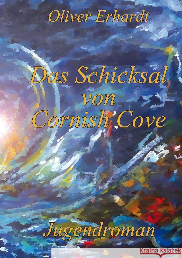 Das Schicksal von Cornish Cove Erhardt, Oliver 9783347881709 tredition