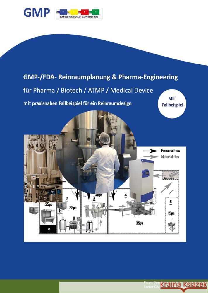 GMP- -/FDA- Reinraumplanung & Pharma-Engineering für Pharma / Biotech / ATMP / Medical Device Bayegi, Parviz 9783347883093