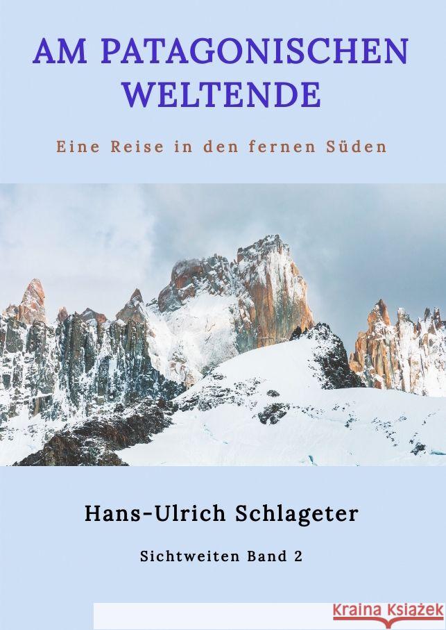 Am patagonischen Weltende Schlageter, Hans-Ulrich 9783347884038