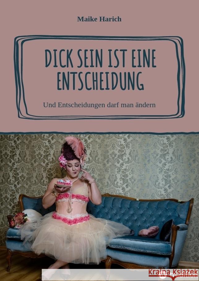 Dick sein ist eine Entscheidung Harich, Maike 9783347884779