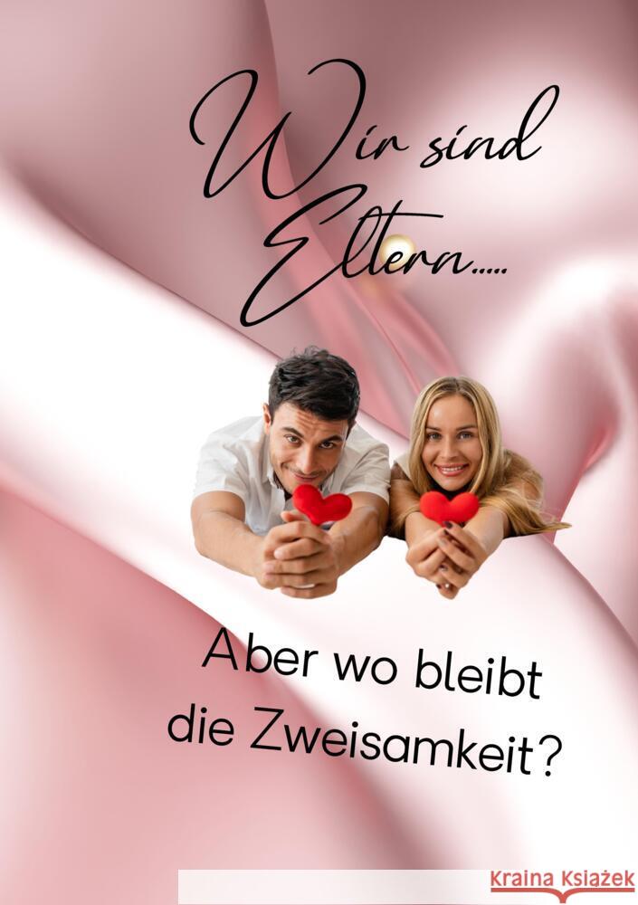 Wir sind Eltern.....Aber wo bleibt die Zweisamkeit? Calderón, Eva 9783347886544