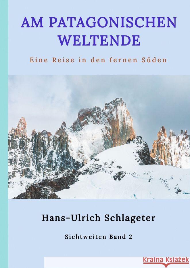 Am patagonischen Weltende Schlageter, Hans-Ulrich 9783347887909