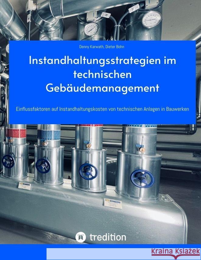 Instandhaltungsstrategien  im technischen Gebäudemanagement Karwath, Denny, Bohn, Dieter 9783347892446