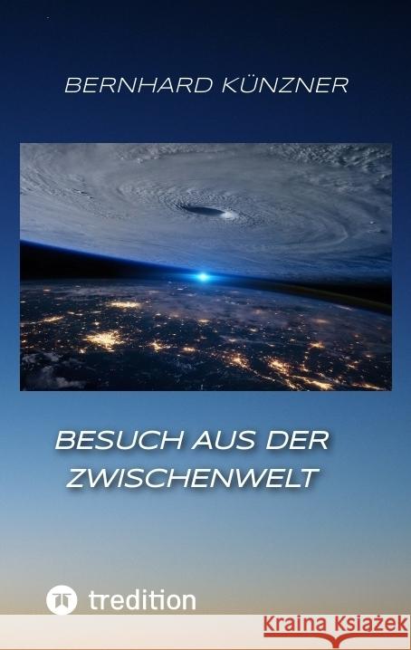 Besuch aus der Zwischenwelt Künzner, Bernhard 9783347893078 tredition