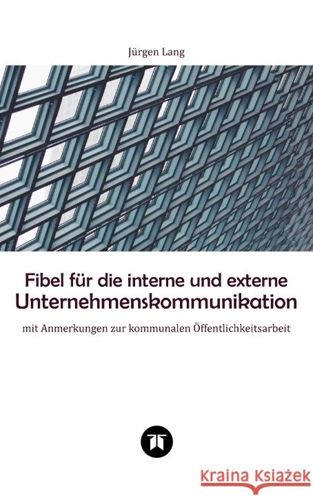 Fibel für die interne und externe Unternehmenskommunikation Lang, Jürgen 9783347894082