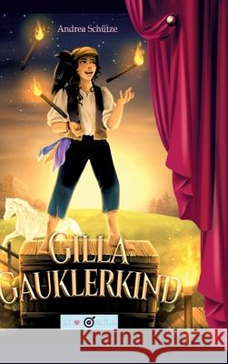 Gilla Gauklerkind Andrea Sch?tze 9783347894556 Edition Schutze