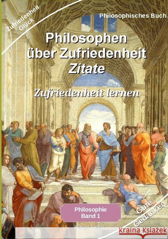 Philosophen über Zufriedenheit - Zitate Kiefer, Holger 9783347896017