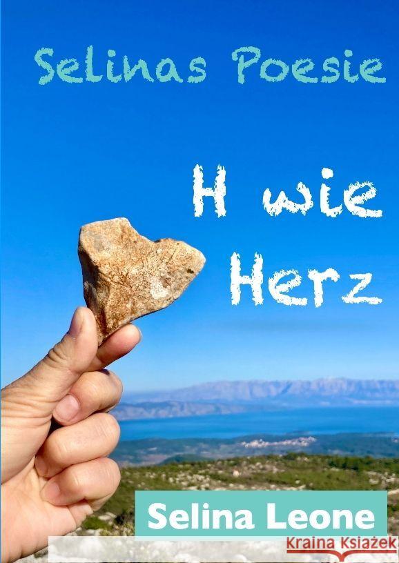 Selinas Poesie H, Poetische Gedanken als Zeichen der Zeit, im Wandel, Reime im Goldenen Zeitalter, Lockdown-Lyrik, Veränderung Leone, Selina 9783347897984