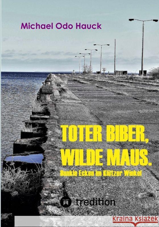 Toter Biber. Wilde Maus Hauck, Michael Odo 9783347899599