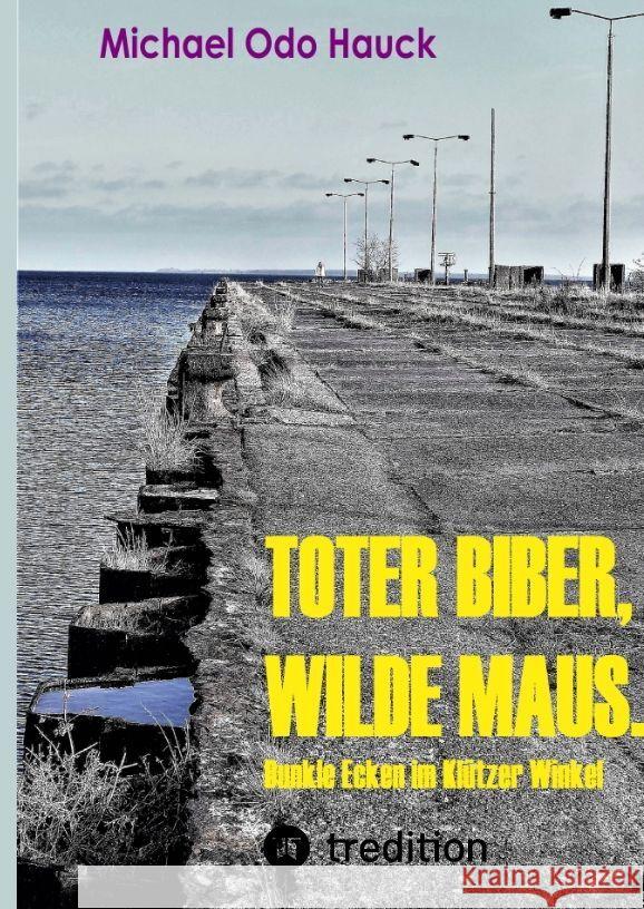 Toter Biber. Wilde Maus Hauck, Michael Odo 9783347899605