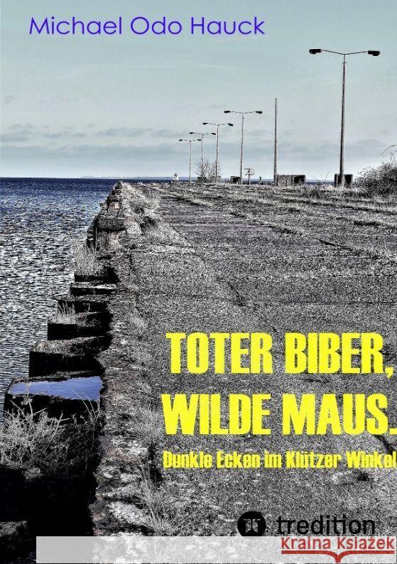 Toter Biber. Wilde Maus Hauck, Michael Odo 9783347899629