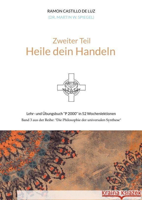 Zweiter Teil: HEILE DEIN HANDELN Spiegel, Martin 9783347902688