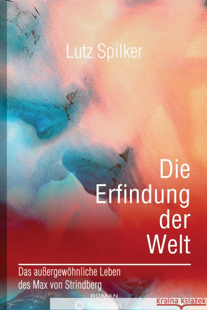Die Erfindung der Welt Spilker, Lutz 9783347903128