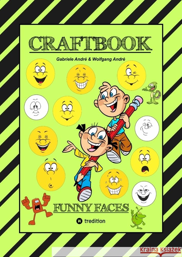 CRAFTBOOK - KREATIVES ZEICHNEN - LUSTIGE GESICHTER UND MIMIKEN - RÄTSEL - TOLLE MALVORLAGEN - SELBSTPORTRÄT André, Gabriele, André, Wolfgang 9783347908284 tredition