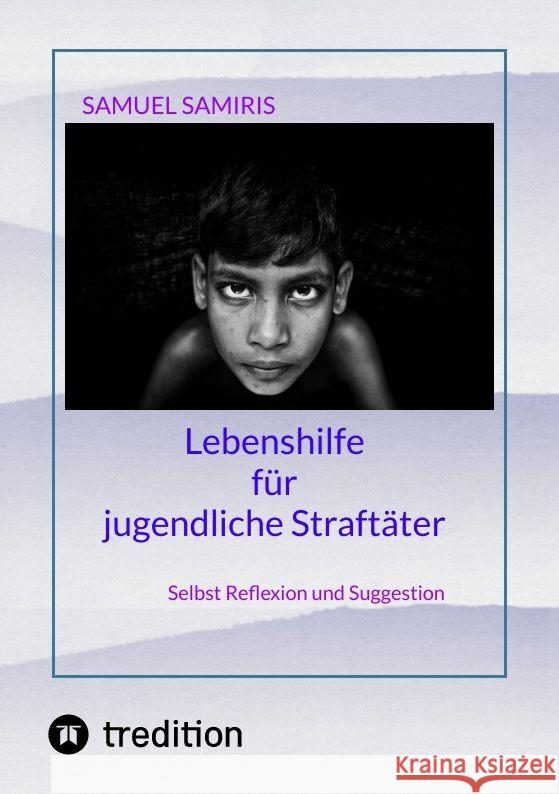 Lebenshilfe für jugendliche Straftäter Samiris, Samuel 9783347922044