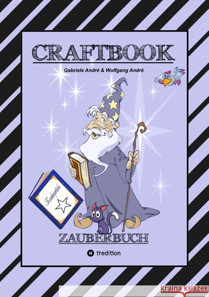 CRAFTBOOK - 100 SEITEN MAGIE - ZAUBERWÖRTER - ZAUBERSCHRIFT - ZAUBERWÜRFELSPIEL - MAGIER - ZAUBERSPRUCH - RÄTSEL André, Gabriele, André, Wolfgang 9783347923423
