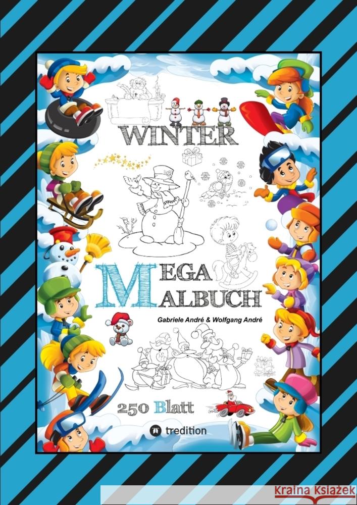 MEGA MALBUCH - MÄRCHENHAFTE WINTERMOTIVE - LUSTIGE AUSMALVORLAGEN - WINTERLANDSCHAFT - SPORT - TIERE - HÄUSER André, Gabriele, André, Wolfgang 9783347925366 tredition