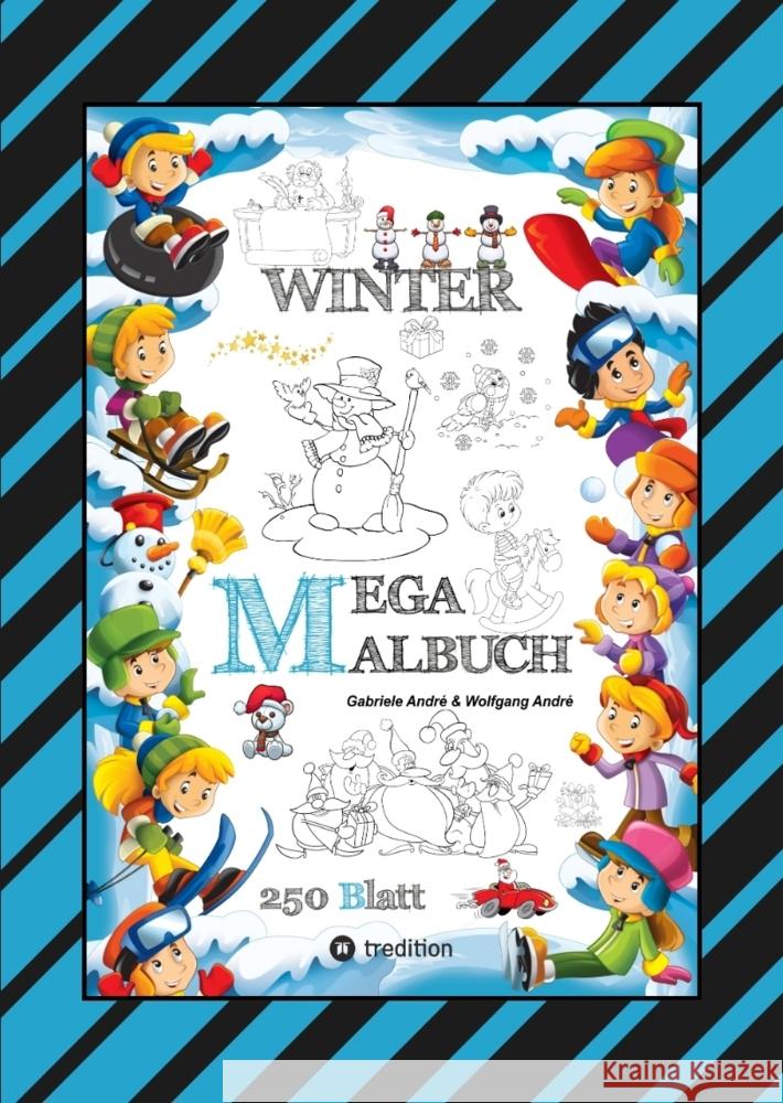 MEGA MALBUCH - MÄRCHENHAFTE WINTERMOTIVE - LUSTIGE AUSMALVORLAGEN - WINTERLANDSCHAFT - SPORT - TIERE - HÄUSER André, Gabriele, André, Wolfgang 9783347925373 tredition