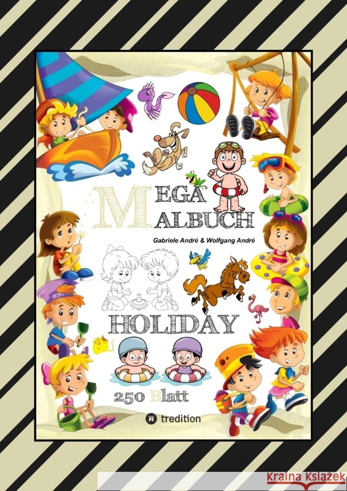 MEGA MALBUCH - HOLIDAY - TOLLE MOTIVE - WISSENSTRAINING MIT AUSMALRÄTSELN - SPIELEANIMATION - LUSTIGE THEMEN André, Gabriele, André, Wolfgang 9783347925625 tredition