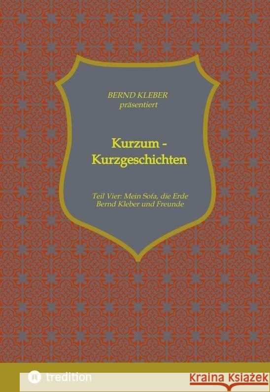 Kurzum - Kurzgeschichten Kleber, Bernd 9783347926011 tredition