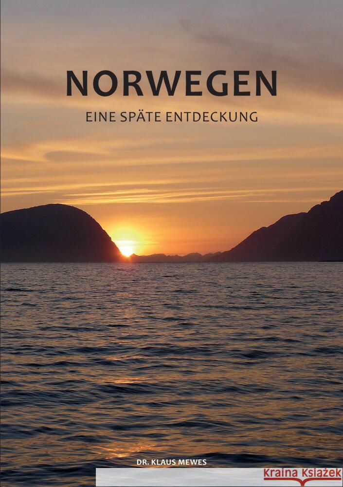 Norwegen - Eine späte Entdeckung Mewes, Klaus 9783347927384