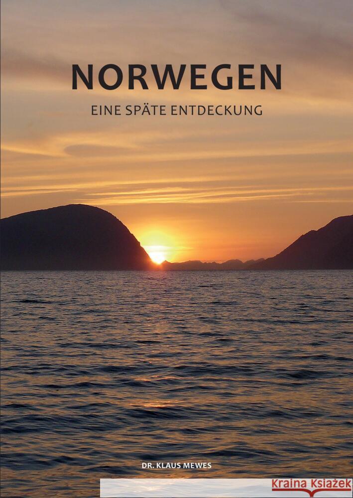 Norwegen - Eine späte Entdeckung Mewes, Klaus 9783347927391 tredition