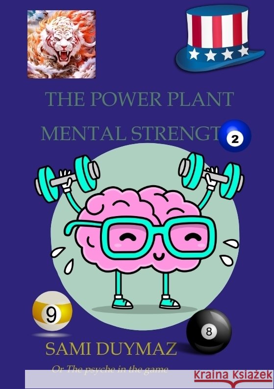 The power plant Mental strength: Or The psyche in the game Sami Duymaz Sami Duymaz 9783347928961 Tredition Gmbh