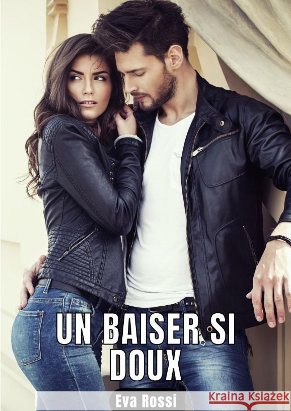 Un baiser si doux Rossi, Eva 9783347929746
