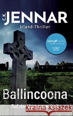 Ballincoona - Ruf der Vergangenheit Jennar, C.K. 9783347930476