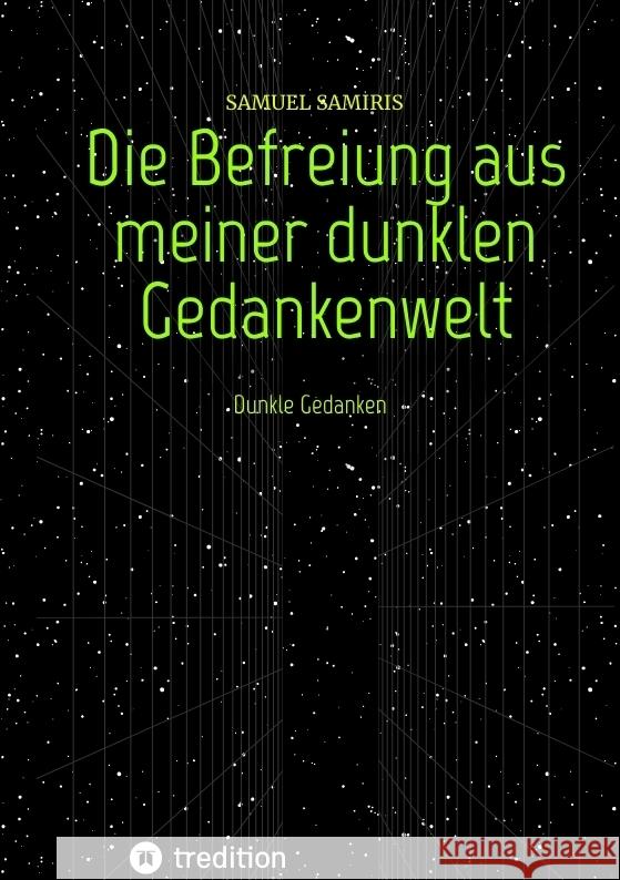 Die Befreiung aus meiner dunklen Gedankenwelt Samiris, Samuel 9783347931879