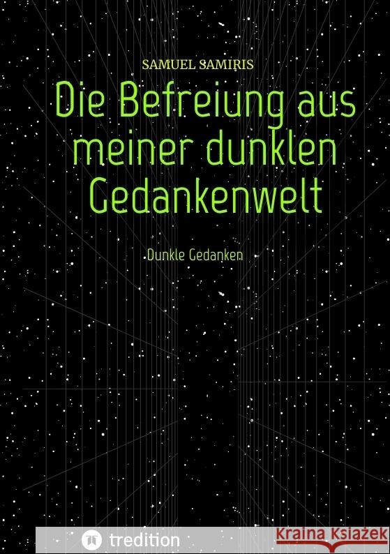 Die Befreiung aus meiner dunklen Gedankenwelt Samiris, Samuel 9783347931909