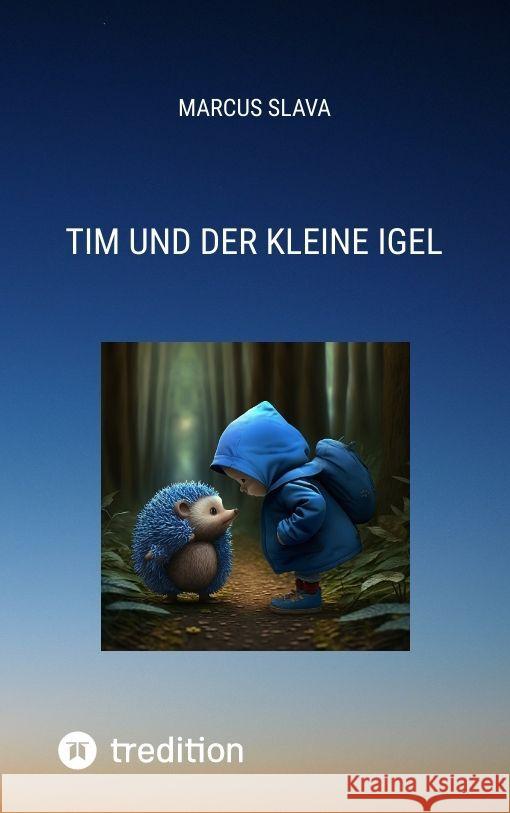 Tim und der Kleine Igel Slava, Marcus 9783347932883