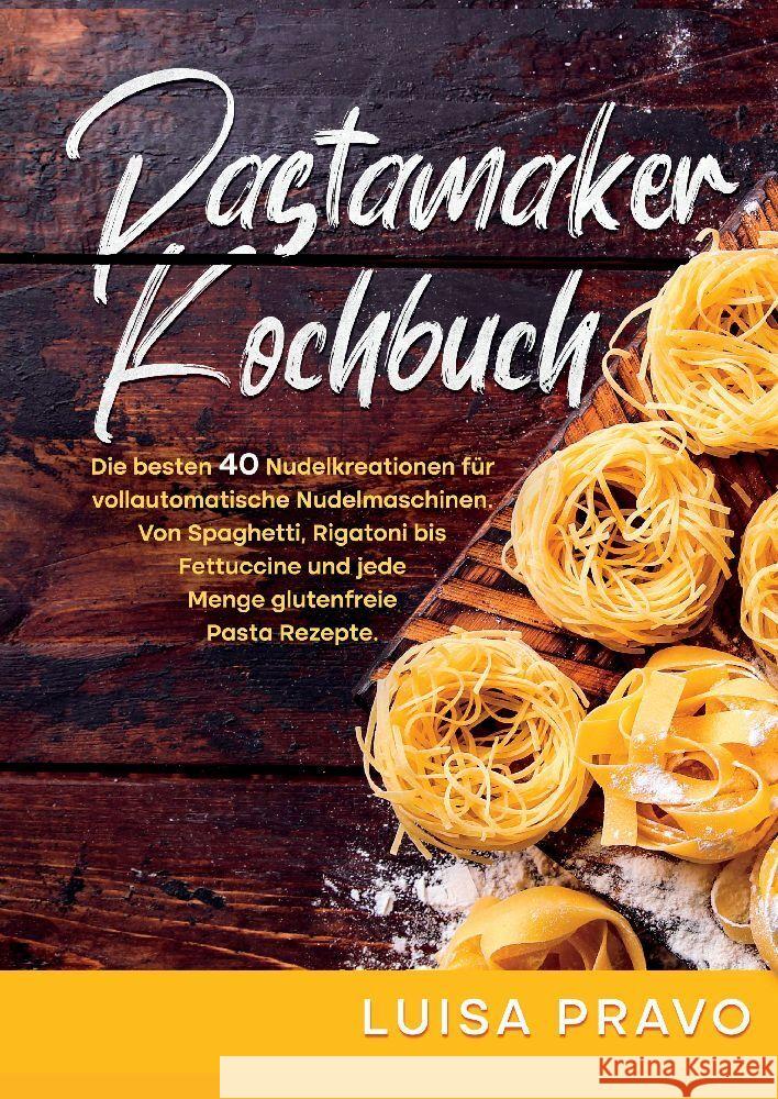 Pastamaker Kochbuch Pravo, Luisa 9783347936249