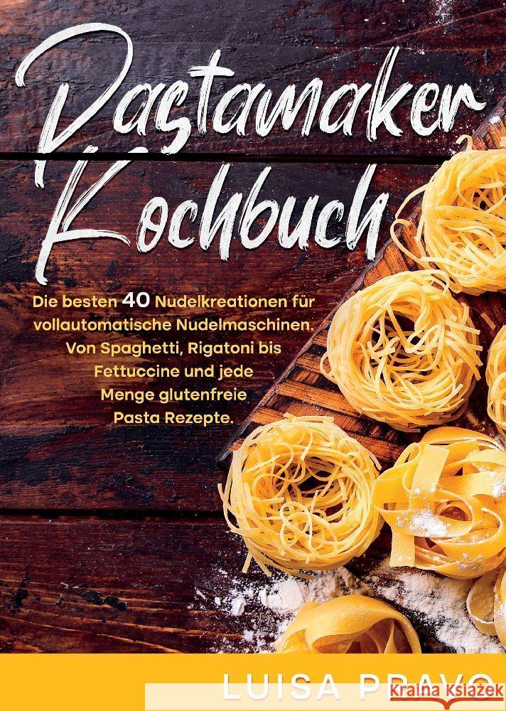 Pastamaker Kochbuch Pravo, Luisa 9783347936256