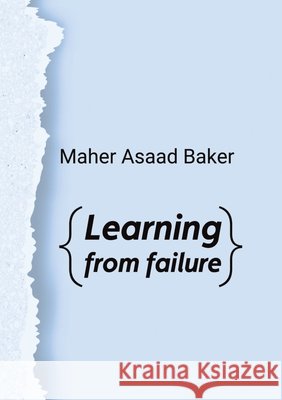 Learning from failure Maher Asaad Baker 9783347937000