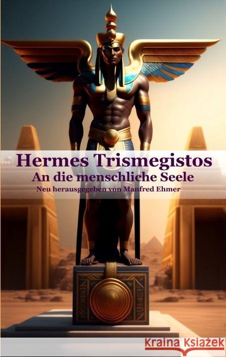 Hermes Trismegistos: An die menschliche Seele Manfred Ehmer 9783347937031 Theophania Verlag