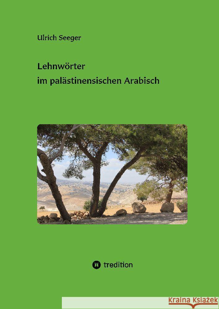 Lehnwörter im palästinensischen Arabisch Seeger, Ulrich 9783347938090