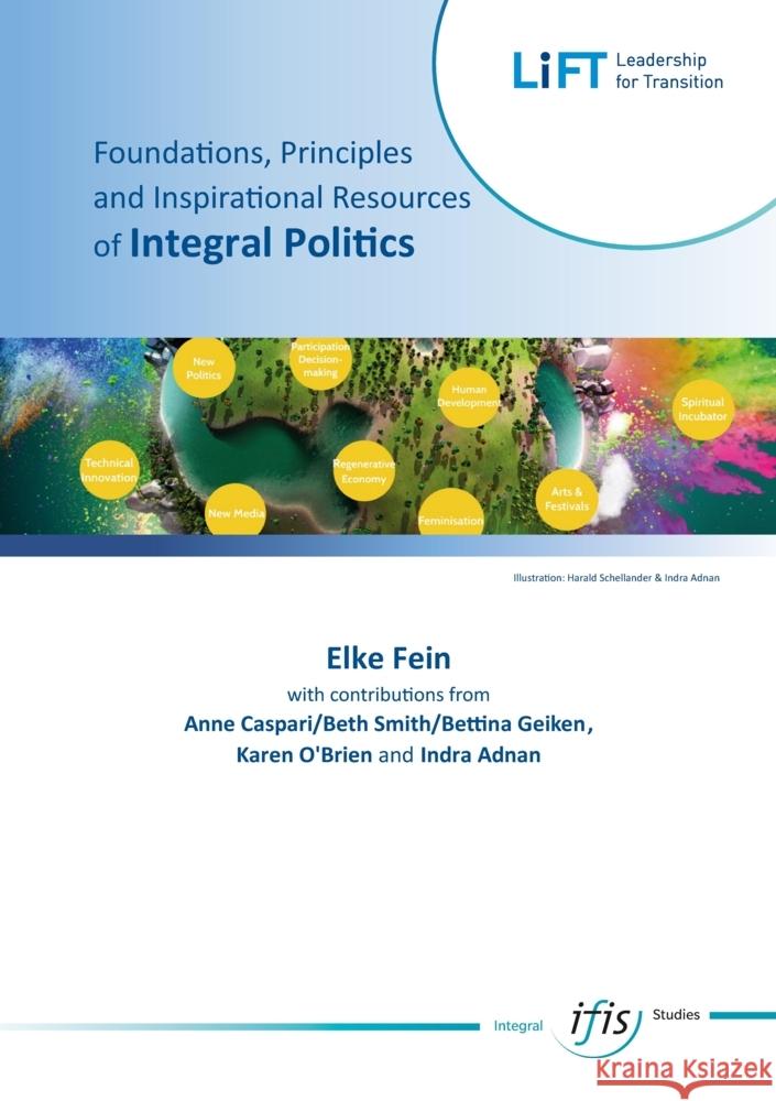 Foundations, Principles - an Inspirational Resources of Integral Politics Fein, Elke 9783347939592