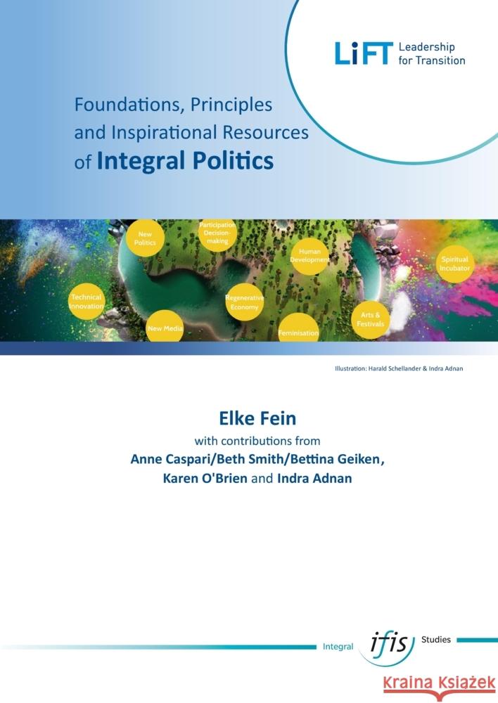 Foundations, Principles - an Inspirational Resources of Integral Politics Fein, Elke 9783347939608